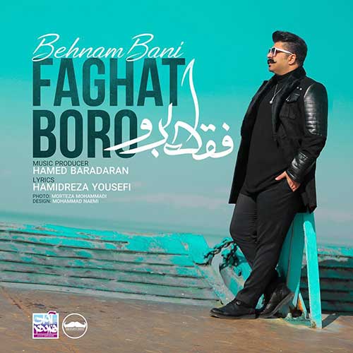 نایس موزیکا Behnam Bani - Faghat Boro_1560931578 دانلود موزیک ویدیو بهنام بانی به نام فقط برو 